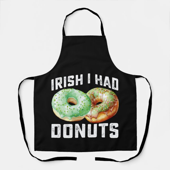 Irish I Had Doughnuts Lovers Funny St Patrick's Da Apron (Front)