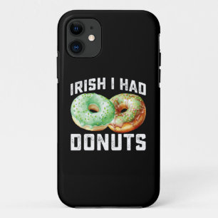 Irish I Had Doughnuts Lovers Funny St Patrick's Da iPhone 11 Case