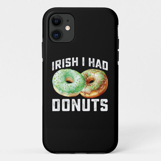 Irish I Had Doughnuts Lovers Funny St Patrick's Da Case-Mate iPhone Case (Back)