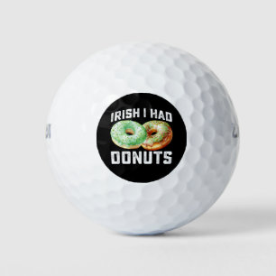 Irish I Had Doughnuts Lovers Funny St Patrick's Da Golf Balls