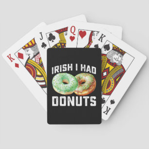 Irish I Had Doughnuts Lovers Funny St Patrick's Da Playing Cards