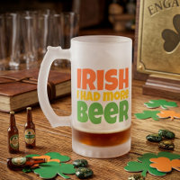 Irish I Had More Beer Frosted Glass Mug