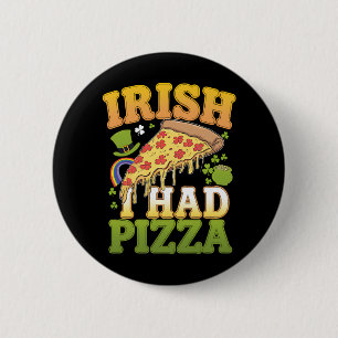 Irish I Had Pizza Funny St Patrick's Day Lovers 6 Cm Round Badge