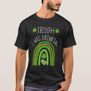 Irish I Was Drinking Pregnancy Announcement St Pat T-Shirt