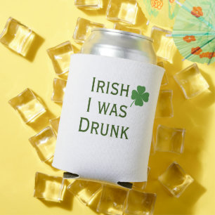 Irish I Was Drunk St. Patrick's Day Can Cooler