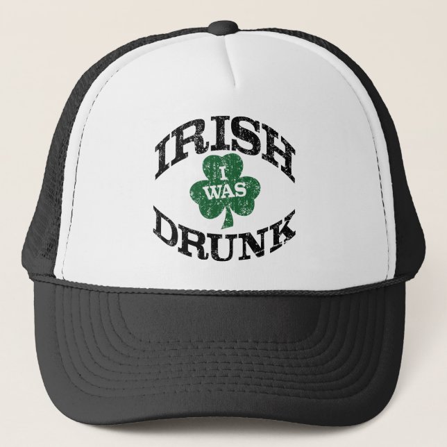 Irish I Was Drunk Trucker Hat (Front)