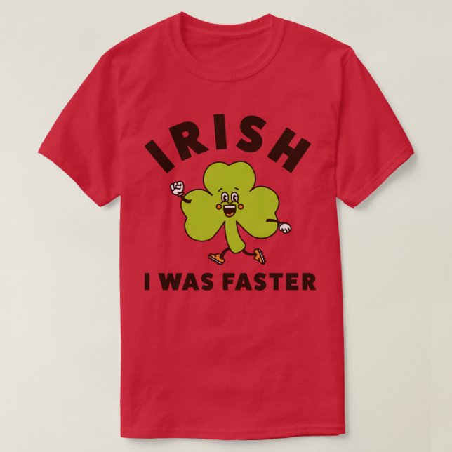 Irish I Was Faster Funny Running St Patricks Day R T-Shirt (Design Front)