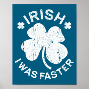Irish I Was Faster Shirt Funny Men Women St Patric Poster