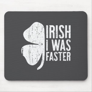 Irish I Was Faster Shirt Men Women Kids St Patrick Mouse Mat