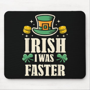 Irish I Was Faster St Patricks Day Funny Running Mouse Mat