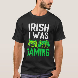 Irish I Was Gaming Funny Gamer Boys Men St Patrick T-Shirt