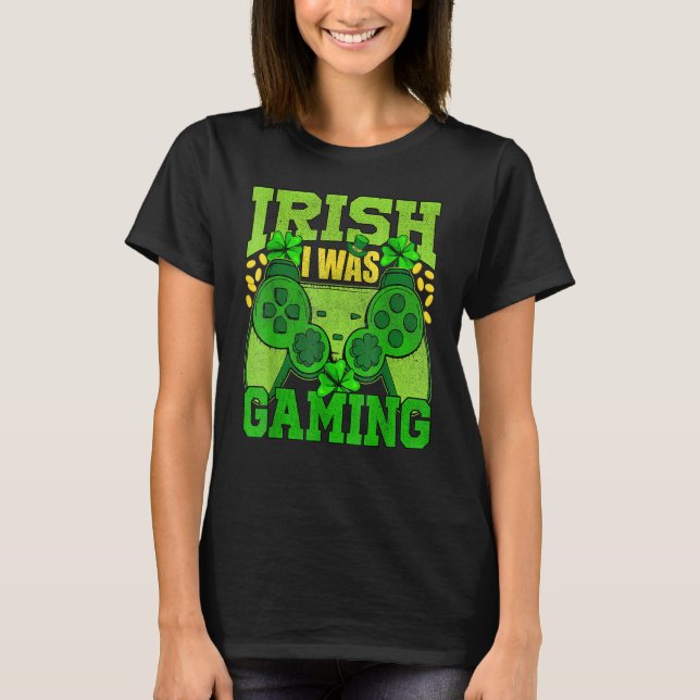 Irish I Was Gaming Funny St Patricks Day Gamer Boy T-Shirt (Front)