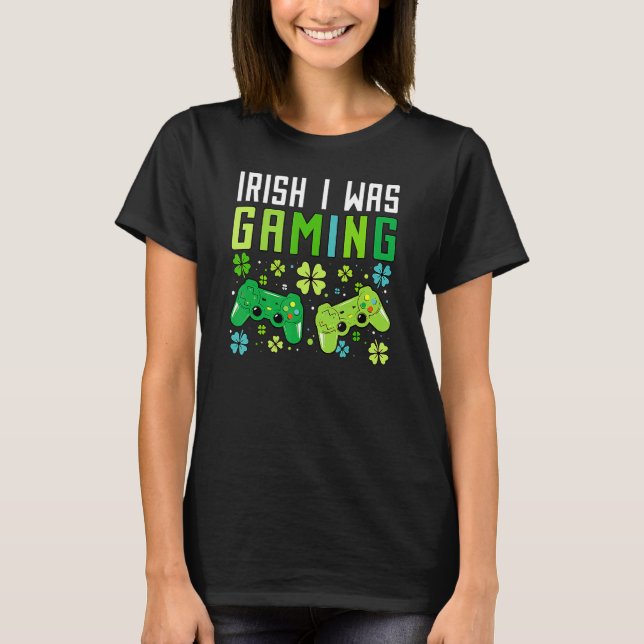 Irish I Was Gaming Funny St Patricks Day Gamer Boy T-Shirt (Front)