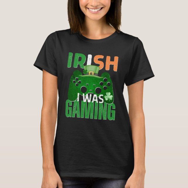 Irish I Was Gaming St Patrick s Day Video Game Con T-Shirt (Front)