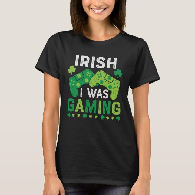 Irish I Was Gaming St Saint Patricks Day Gamer Boy T-Shirt (Front)