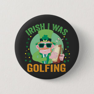 Irish I was Golfing Funny St Patrick's Golf Gift  6 Cm Round Badge