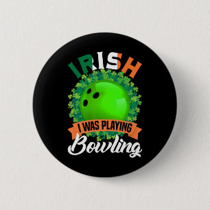 Irish I Was Playing Bowling Shamrocks Saint Patric 6 Cm Round Badge