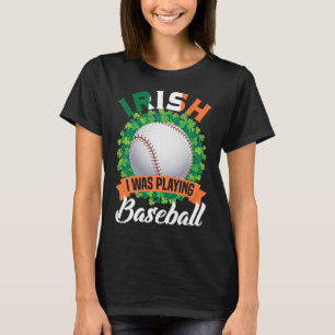 Irish I Was Playing Bysebyll Shamrocks Saint Patri T-Shirt