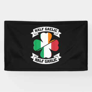 Irish Italian Half Gaelic Half Garlic Saint Patric Banner