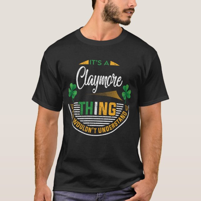 Irish - It's a Claymore Thing T-Shirt (Front)