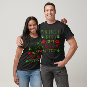 Irish Kiss stpatricksday shamrock  T-Shirt