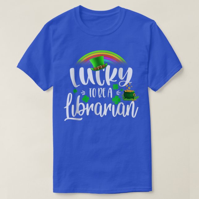Irish Lucky To Be A Librarian St Patricks Day Teac T-Shirt (Design Front)