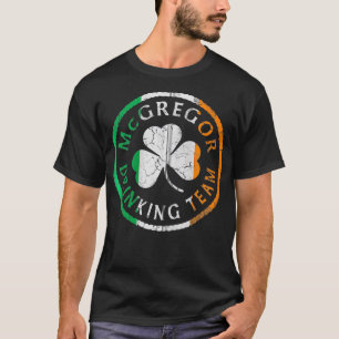 Irish McGregor Drinking Team St Patricks Day Famil T-Shirt