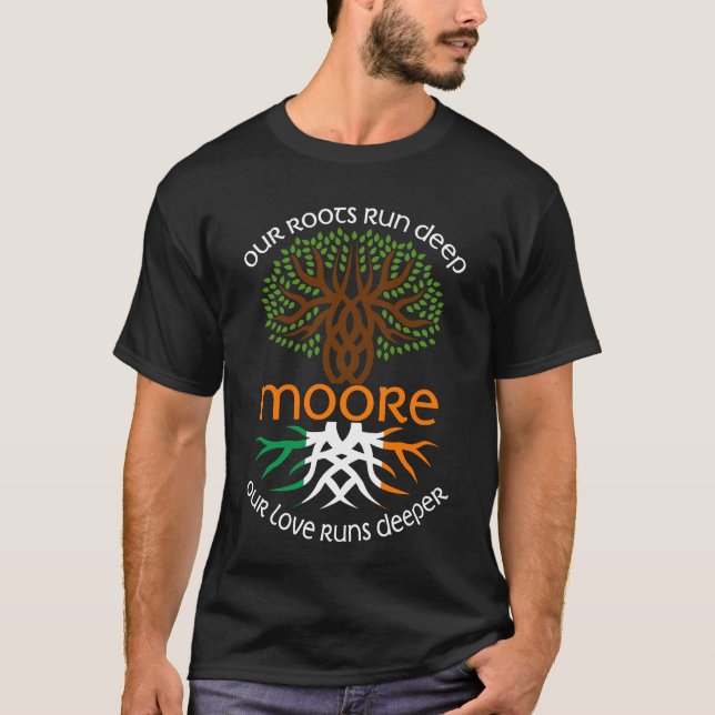 Irish MOORE Family Name Our Love Runs Deeper T-Shirt (Front)