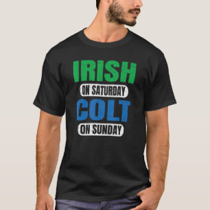 Irish On Saturday Colt On Sunday Sports Fans  Vint T-Shirt