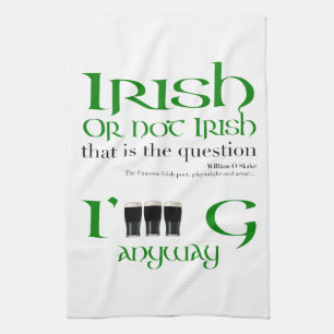 Irish or not Irish Original St Patrick's Day WKT Tea Towel