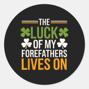 Irish Patty's Green St Paddy Funny Saint Patricks Classic Round Sticker