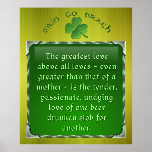 Irish Poem - Love of a Drunken Slob Poster (Front)