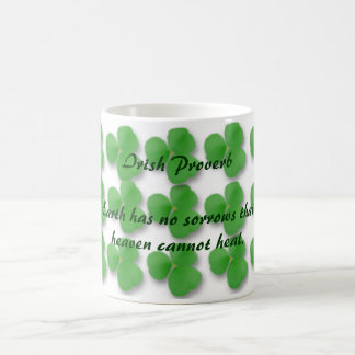Irish Proverb-Earth has no sorrows that Coffee Mug