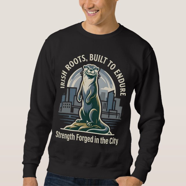 Irish Roots Built to Endure Otter Sweatshirt (Front)