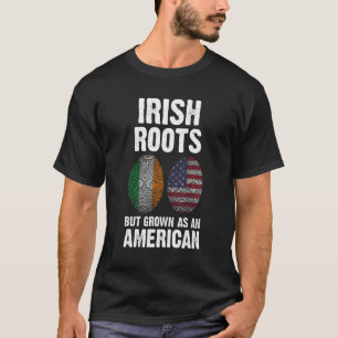 irish roots but grown as an American Ireland 1 T-Shirt