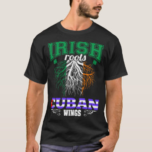 Irish Roots Cuban Wings St Patricks Day T-Shirt