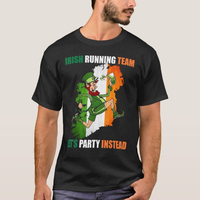 Irish Running Team Party Instead Sport Patrick S D T-Shirt (Front)