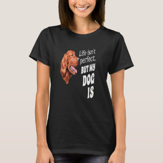 Irish Setter Dog Owner  Life Isn't Perfect But My  T-Shirt
