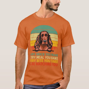 Irish Setter Dog Vintage Every Snack You Make Fath T-Shirt