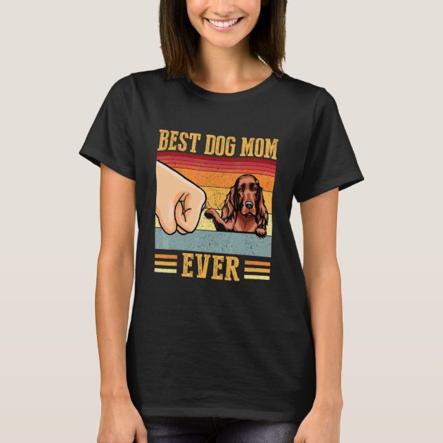Irish Setter Mum Best Dog Mum Ever T-Shirt (Front)