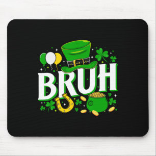 Irish Shamrock Bruh Happy St Patricks Day St Pats  Mouse Mat