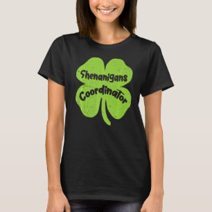 Irish Shenanigans Coordinator  Teacher St Patrick' T-Shirt