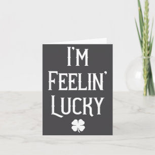 Irish St Patrick's Day I'm Feelin' Lucky Gift Card