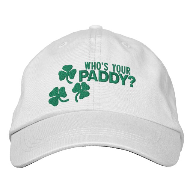 Irish St Patricks Day Whos Your Paddy Embroidered Hat (Front)