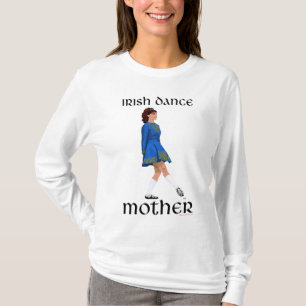 Irish Step Dance Mother T-Shirt
