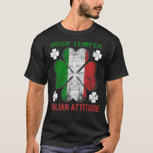 Irish Temper Italian Attitude Sahmrock St Patricks T-Shirt