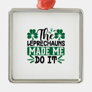 Irish The Leprechauns Made Me Do It Metal Tree Decoration