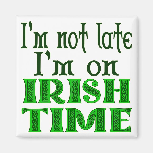 Irish Time Funny Saying Magnet (Front)