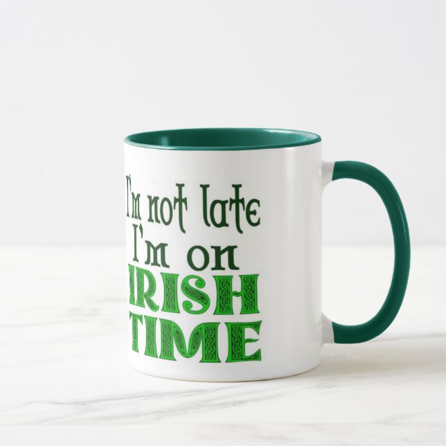 Irish Time Late Saying Mug (Right)