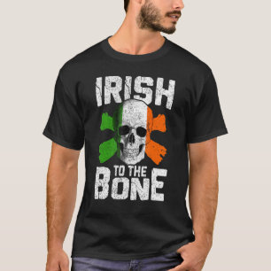 Irish To The Bone Ireland Skull St Patrick S Day I T-Shirt